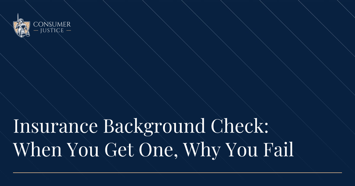 Insurance Background Check: When You Get One, Why You Fail