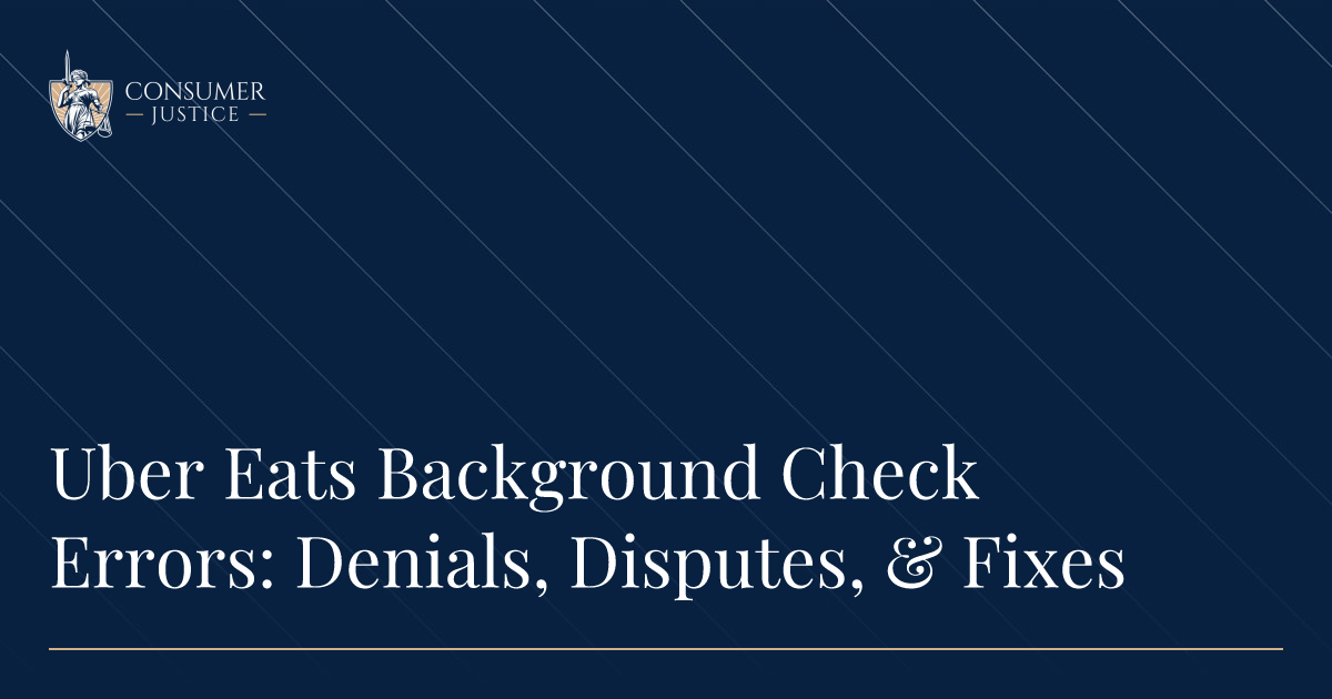 Uber Eats Background Check Errors: Denials, Disputes, Fixes